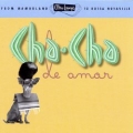 Cha-Cha De Amor - Various Artists Cha-Cha De Amor - Various Artists